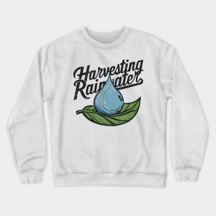 Rainwater harvesting Crewneck Sweatshirt